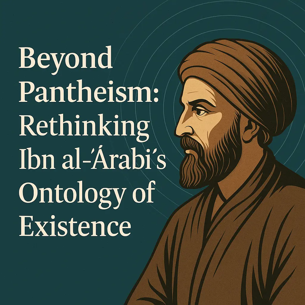 Beyond Pantheism: Akbarian Metaphysics of Existence and Man